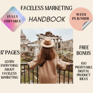 HANDBOOK FACELESS MARKETInG free bonus 100 Profitable Digital product ideas 17 pages Learn everything about faceless marketing PLR/MRR WITH FULLY EDITABLE